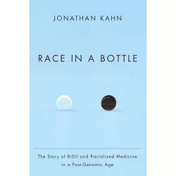 Race in a Bottle - by  Jonathan Kahn (Paperback)