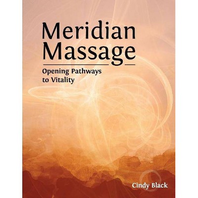 Meridian Massage - by  Cindy Black (Paperback)