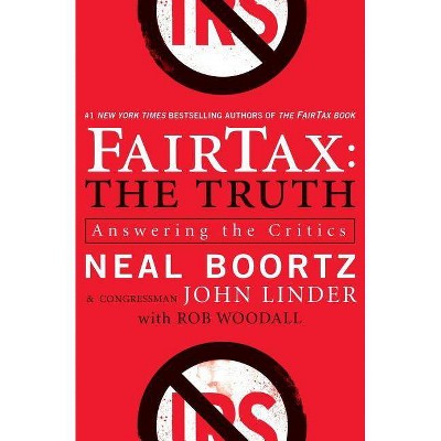 Fairtax: The Truth - by  Neal Boortz & John Linder (Paperback)