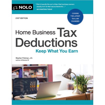 Home Business Tax Deductions - 21st Edition by  Stephen Fishman (Paperback)