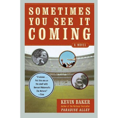 Sometimes You See It Coming - by  Kevin Baker (Paperback)