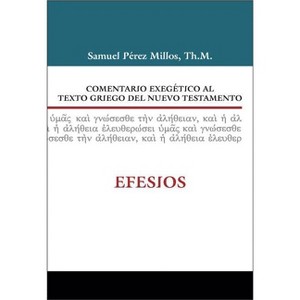 Comentario Exegético Al Texto Griego del Nuevo Testamento: Efesios - (Comentario Exegético Al Texto Griego del N. T.) by  Zondervan (Hardcover) - 1 of 1