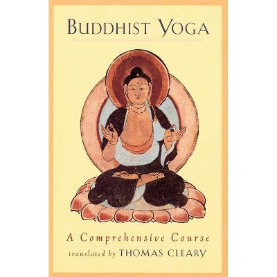 Buddhist Yoga - by  Thomas Cleary (Paperback)