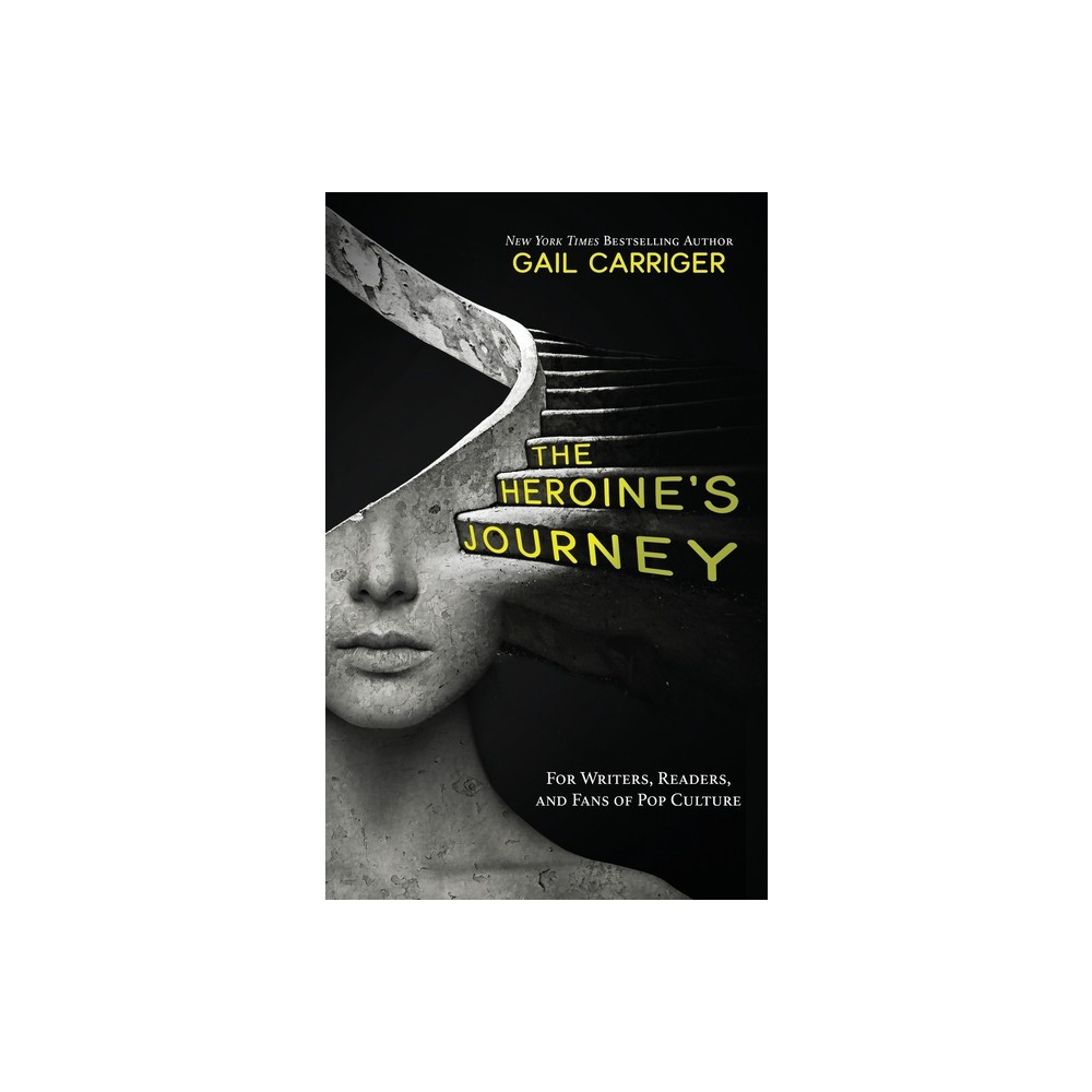 The Heroine's Journey - by Gail Carriger (Paperback)