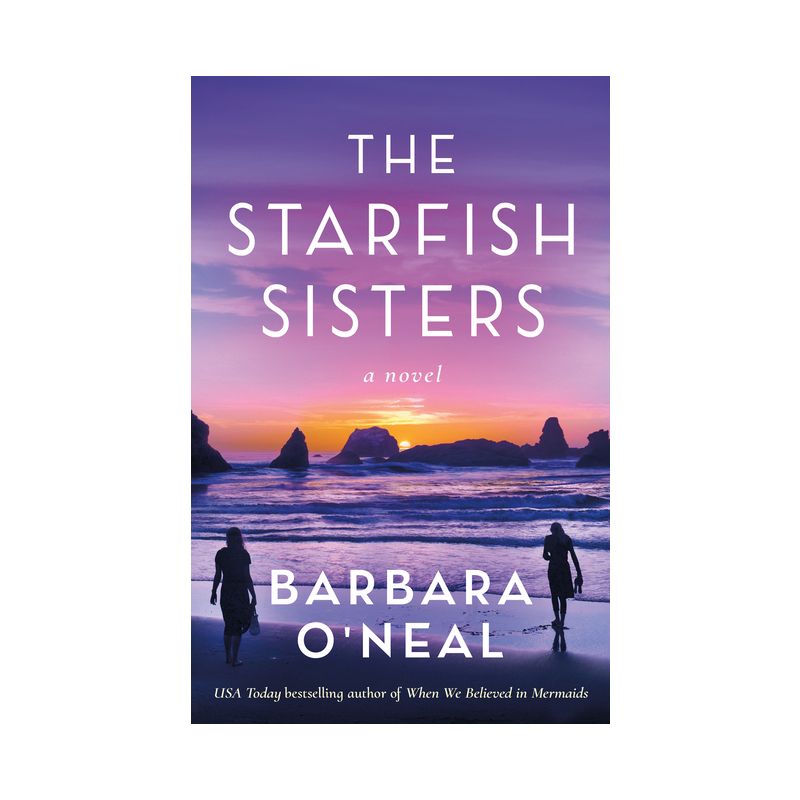 The Starfish Sisters - by Barbara O'Neal, 1 of 2