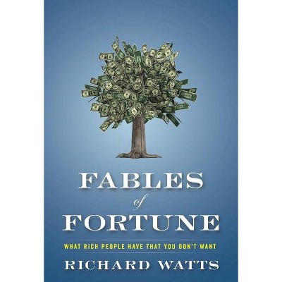 Fables of Fortune - by  Richard Watts (Hardcover)
