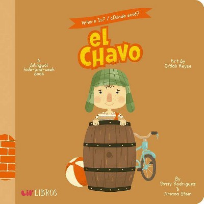 El Chavo : A Hide-and-Seek Book -  BRDBK BLG by Patty Rodriguez & Ariana  Stein (Hardcover)