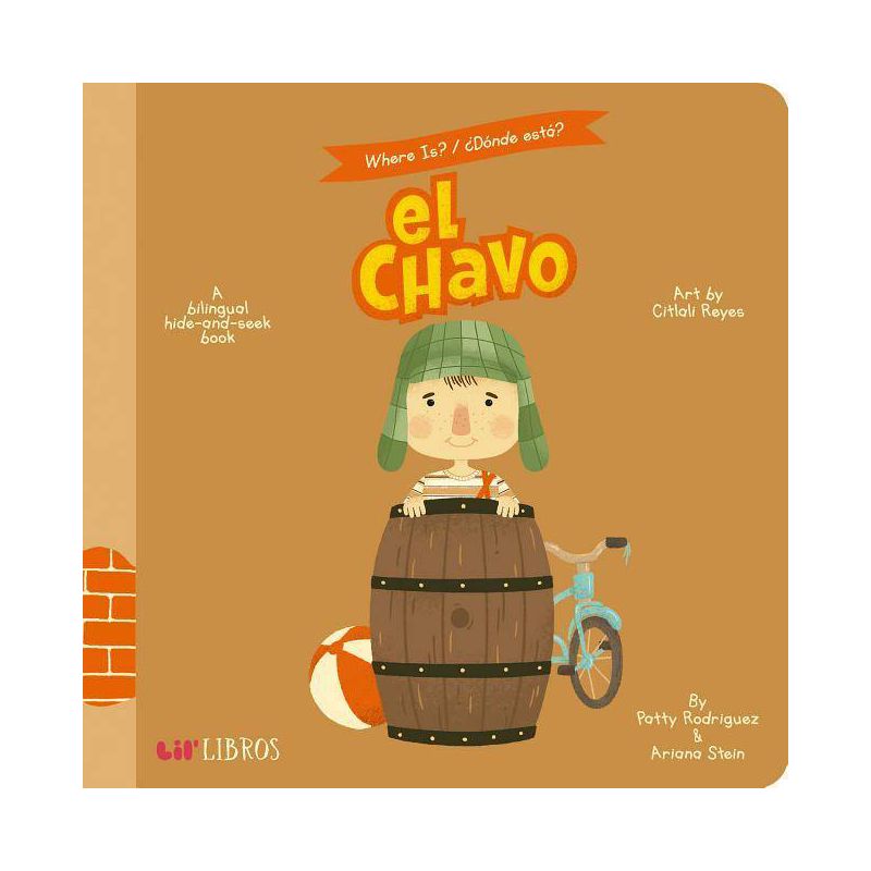 El Chavo : A Hide - By Patty Rodriguez &#38; Ariana Stein ( Hardcover ), 1 of 2