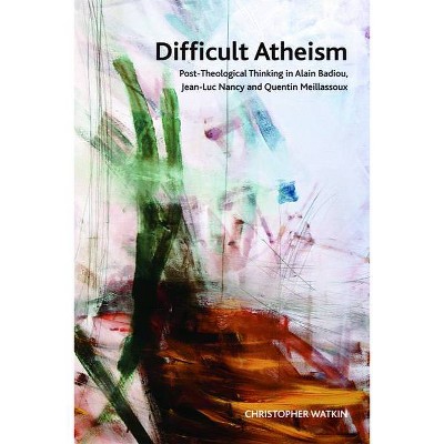 Difficult Atheism - (Crosscurrents) by  Christopher Watkin (Paperback)