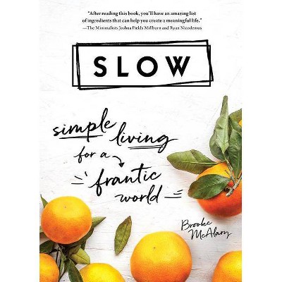 Slow - by  Brooke McAlary (Hardcover)