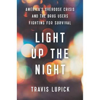 Light Up the Night - by  Travis Lupick (Hardcover)