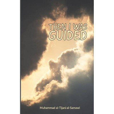 Then I Was Guided - by  Muhammad Al-Tijani (Paperback)