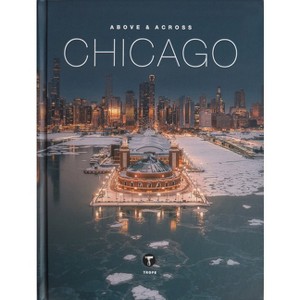 Above and Across Chicago - (Above & Across) by  Sam Landers & Michelle Fitzgerald (Hardcover) - 1 of 1