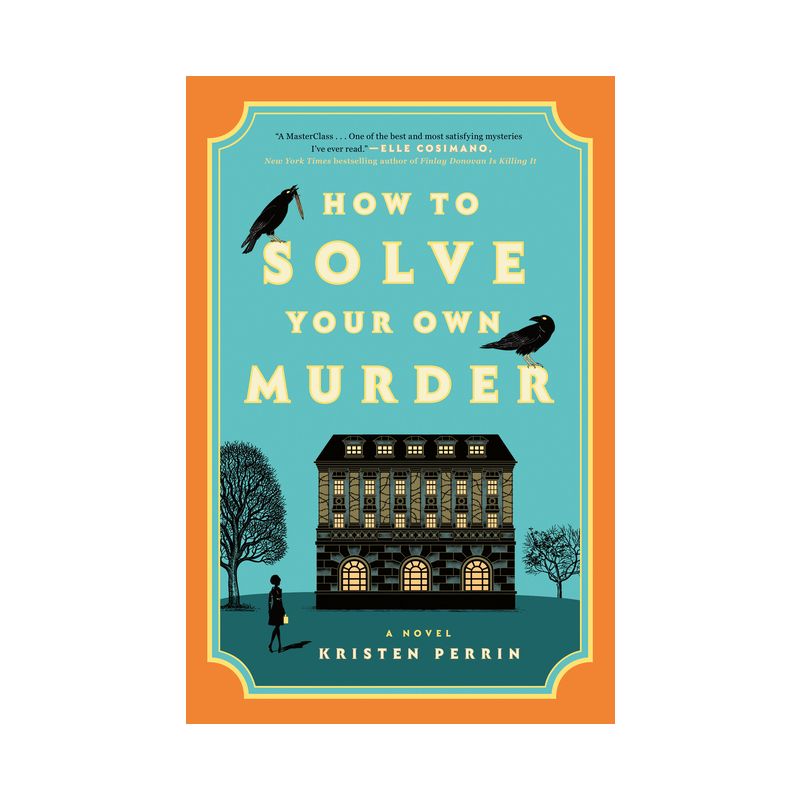 How to Solve Your Own Murder - by  Kristen Perrin (Hardcover), 1 of 2