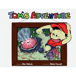 Tom's Adventure - by  Max Nebula (Paperback) - 1 of 1