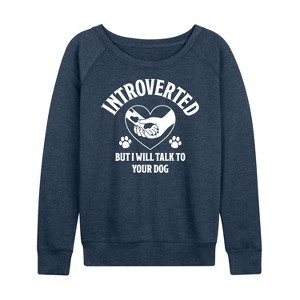 Women's - Instant Message - Introverted Will Talk To Dog Lightweight French Terry Wide Neck Long Sleeve Graphic Shirt - 1 of 4