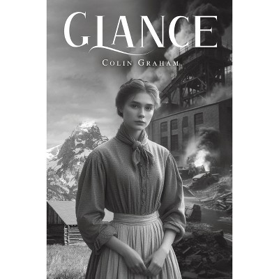 Glance - by  Colin Graham (Paperback)