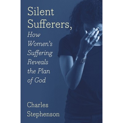Silent Sufferers - by  Charles Stephenson (Paperback)