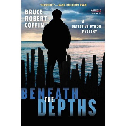 Beneath the Depths - (John Byron Novel) by  Bruce Robert Coffin (Paperback) - image 1 of 1