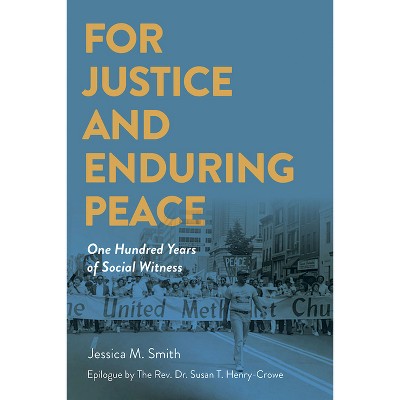 For Justice and Enduring Peace - by  Jessica Mitchell Smith (Paperback)