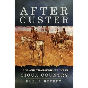 After Custer - by  Paul L Hedren (Paperback) - 1 of 1