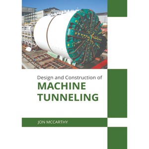 Design and Construction of Machine Tunneling - by  Jon McCarthy (Hardcover) - 1 of 1