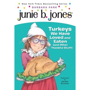 Junie B., First Grader : Turkeys We Have Junie B. Jones - by Barbara Park - 1 of 1