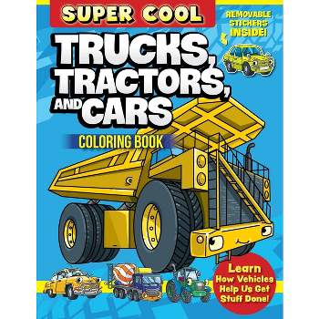 Super Cool Trucks, Tractors, and Cars Coloring Book - by  Matthew Clark (Paperback)