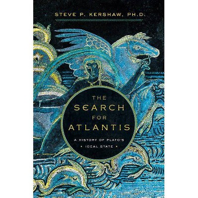 The Search for Atlantis - by  Stephen Kershaw (Hardcover)