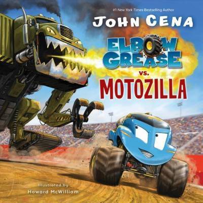 Elbow Grease vs. Motozilla -  (Elbow Grease) by John Cena (Hardcover)