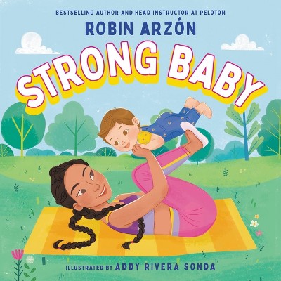 Strong Baby - by  Robin Arzón (Hardcover)