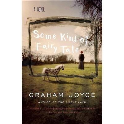  Some Kind of Fairy Tale - by  Graham Joyce (Paperback) 