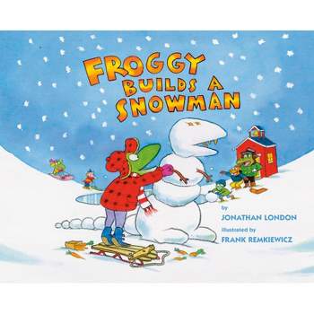 Froggy Builds a Snowman - by  Jonathan London (Hardcover)