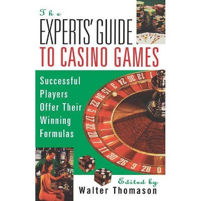 The Expert's Guide to Casino Gambling - by  Cynthia Thomason (Paperback)