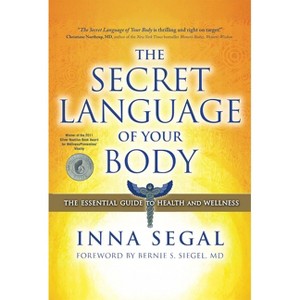 El Lenguaje Secreto de Tu Cuerpo / The Secret Language of Your Body - by  Inna Segal (Paperback) - 1 of 1