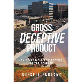 Gross Deceptive Product - by  Russell England (Paperback)