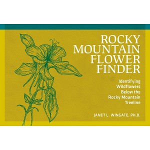 Rocky Mountain Flower Finder - (Nature Study Guides) 2nd Edition by  Janet L Wingate (Paperback) - 1 of 1