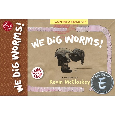 We Dig Worms! - (Giggle and Learn) by  Kevin McCloskey (Paperback) - image 1 of 1