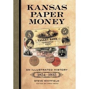 Kansas Paper Money - by  Steve Whitfield (Paperback) - 1 of 1