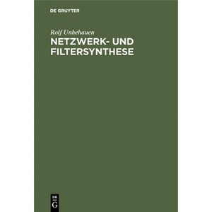 Netzwerk- und Filtersynthese - 4th Edition by  Rolf Unbehauen (Hardcover) - 1 of 1