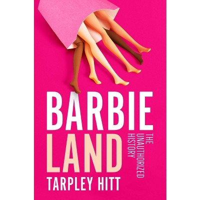 Barbieland - by  Tarpley Hitt (Hardcover)