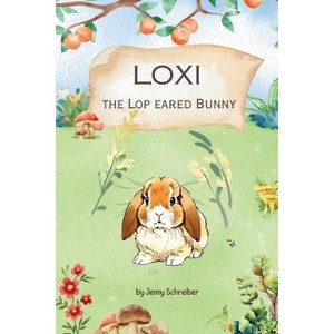 Loxi the Lop Eared Bunny - (Tiny Tails Animal Facts) by  Jenny Schreiber (Paperback) - 1 of 1