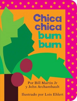 Chica Chica Bum Bum - (Chicka Chicka Book) by  Bill Martin Jr & John Archambault (Board Book)