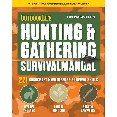 Hunting & Gathering Survival Manual - by  Tim Macwelch (Paperback)