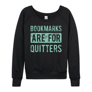 Women's - Instant Message - Bookmarks are for Quitters Lightweight French Terry Wide Neck Long Sleeve Graphic Shirt - 1 of 4