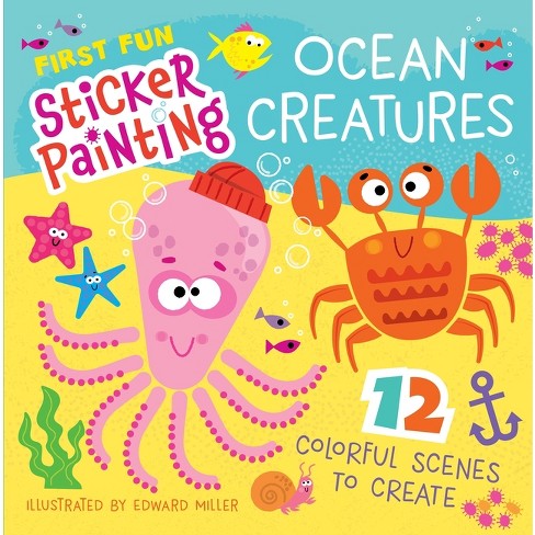 First Fun Sticker Painting: Ocean Creatures - by  Edward Miller III (Paperback) - image 1 of 1