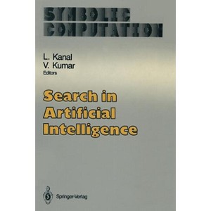 Search in Artificial Intelligence - by  Leveen Kanal & Vipin Kumar (Paperback) - 1 of 1