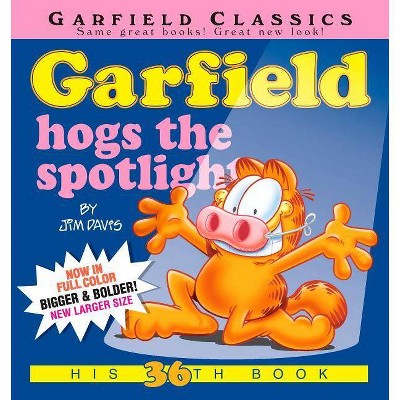 Garfield Hogs the Spotlight - by  Jim Davis (Paperback)