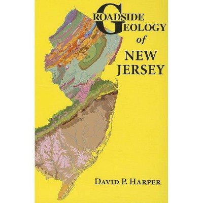 Roadside Geology of New Jersey - by  David P Harper (Paperback)