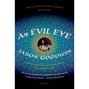 Evil Eye - (Investigator Yashim) by  Jason Goodwin (Paperback) - 1 of 1
